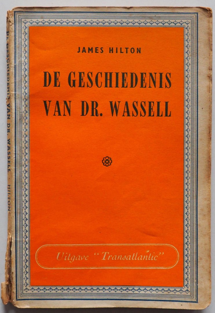 Hilton James - De geschiedenis van Dr Wassell (Uitgave Transatlantic in Vereenigde Staten met toestemming van de  Amerikaansche Reegerings Voorlichtingsdienst)