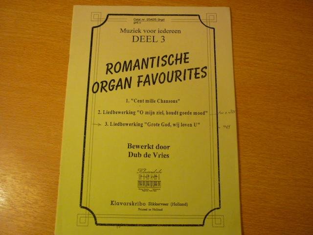 Vries; Dub de - Romantische Organ Favourites; Muziek voor iedereen - Deel 3; (Klavarskribo);