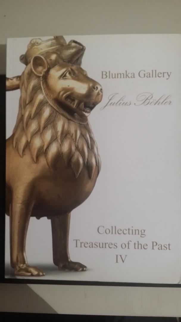 Bohler, Julius - Blumka Gallery. Collecting Treasures of the Past IV.