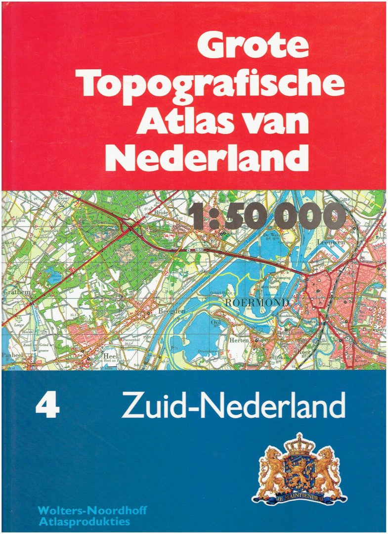 geudeke, p.w. - grote topografische atlas van nedrland ( 4 zuid-nederland )