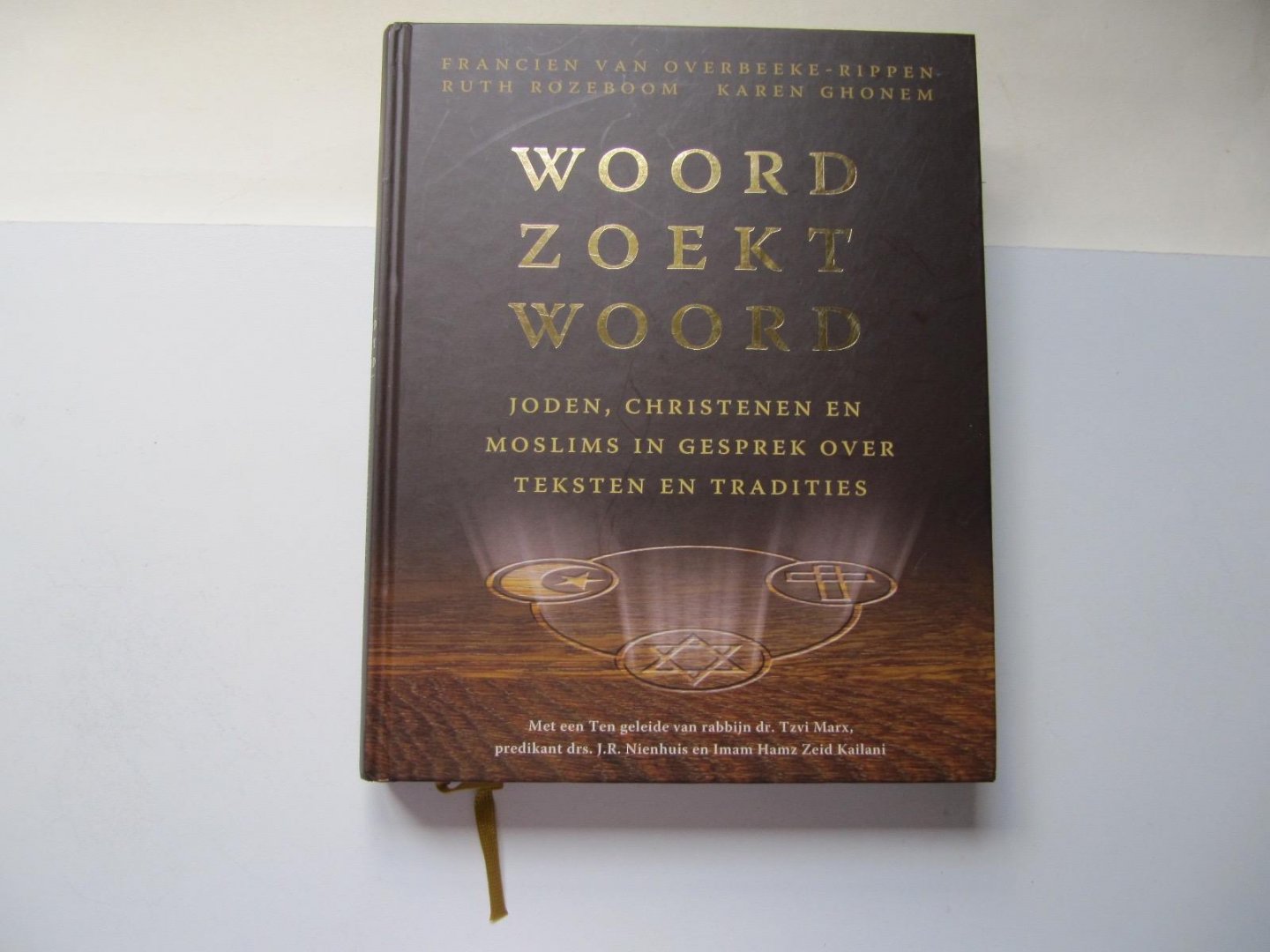 Francien van Overbeeke-Rippen - Ruth Rozeboom - Karen Ghonem - Woord zoekt Woord / joden, christenen en moslims in gesprek over tekst en traditie