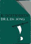 Jong, Dr. L. de - Budgetboeken: 1. De Duitse invasie. 2. Het illegale werk. 3. De Jodenvervolging. 4. Nederlands-Indië. 5. Auteur en werk.
