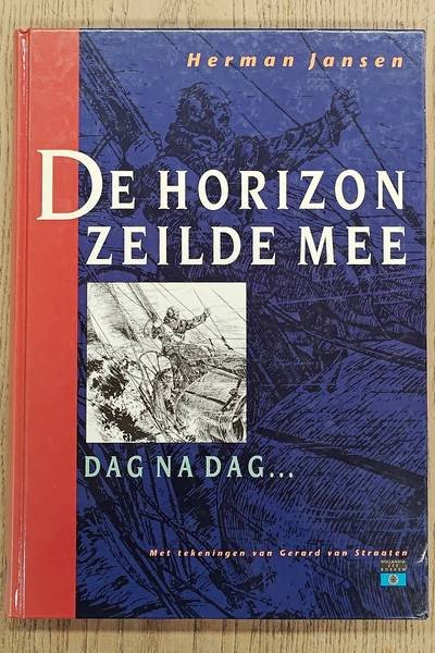 JANSEN, HERMAN. - De horizon zeilde mee, dag na dag ... De eerste Nederlander die een solo zeiltocht om de wereld volbracht.