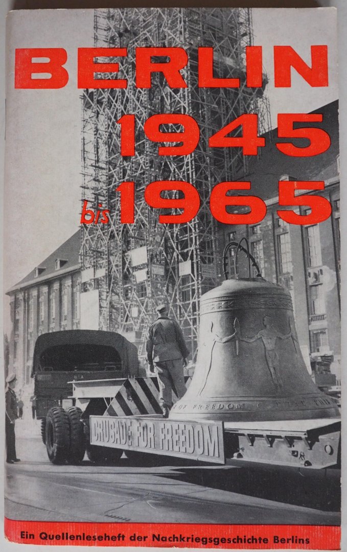 Berger Alfred - Berlin 1945 bis 1965 Ein Quellenleseheft der Nachkriegsgeschichte Berlins