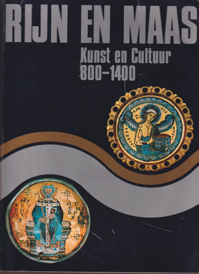 Legner, A. - Rijn en Maas. Kunst en cultuur 800-1400