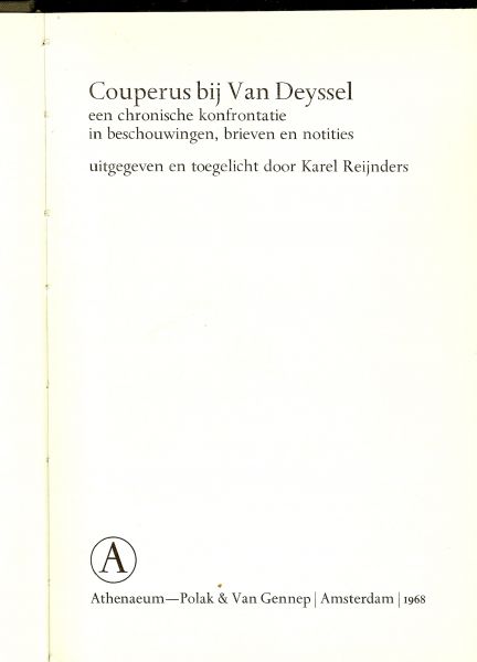 Reijnders K ... Van Deyssel observeert Eline Vere en zichzelf - Couperus bij Van Deijssel ... Een chronische konfrontatie in beschouwingen, brieven en notities uitgegeven en toegelicht door Karel Reijnders...tegen de achtergrond van tachtig Overzicht letteren, 1884 [fraaie]