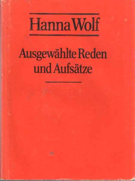 Wolf, Hanna - Ausgewählte Reden und Aufsätze