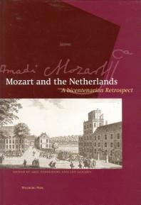 PEDDEMORD, ARIE / SAMAMA, LEO (EDITED BY) - Mozart in the Netherlands. A bicentenarian Retrospect