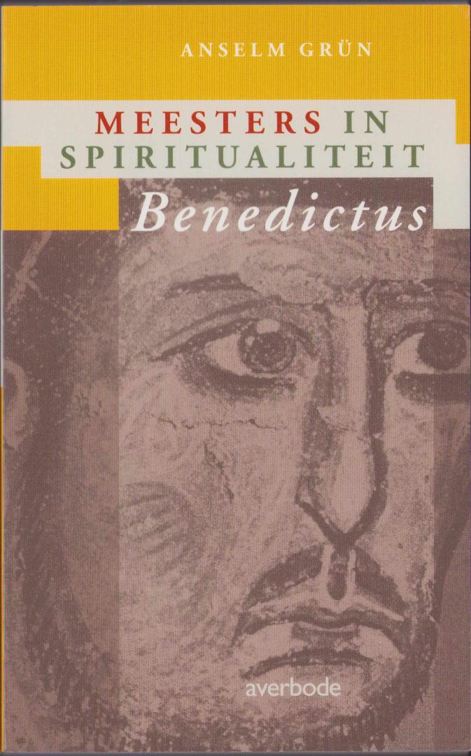 Anselm Grün - Meesters in spiritualiteit Benedictus