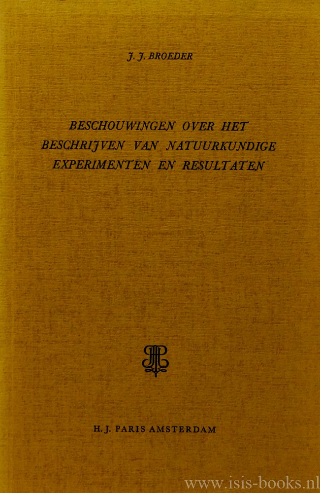 BROEDER, J.J. - Beschouwingen over het beschrijven van natuurkundige experimenten en resultaten.