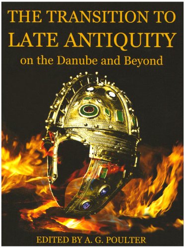 Poulter A. - The Transition to Late Antiquity, on the Danube and Beyond - Proceedings of the British Academy - Volume 141