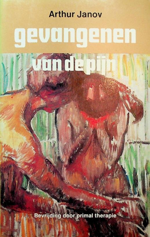 Janov, Arthur - Gevangenen van de pijn. Bevrijding door Primal-therapie