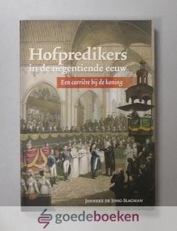 Jong - Slagman, Janneke de - Horpredikers in de negentiende eeuw --- Een carrère bij de koning