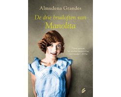 Almudena Grandes - De drie bruiloften van Manolita