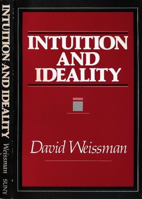 Weissman, David. - Intuition and Ideality.