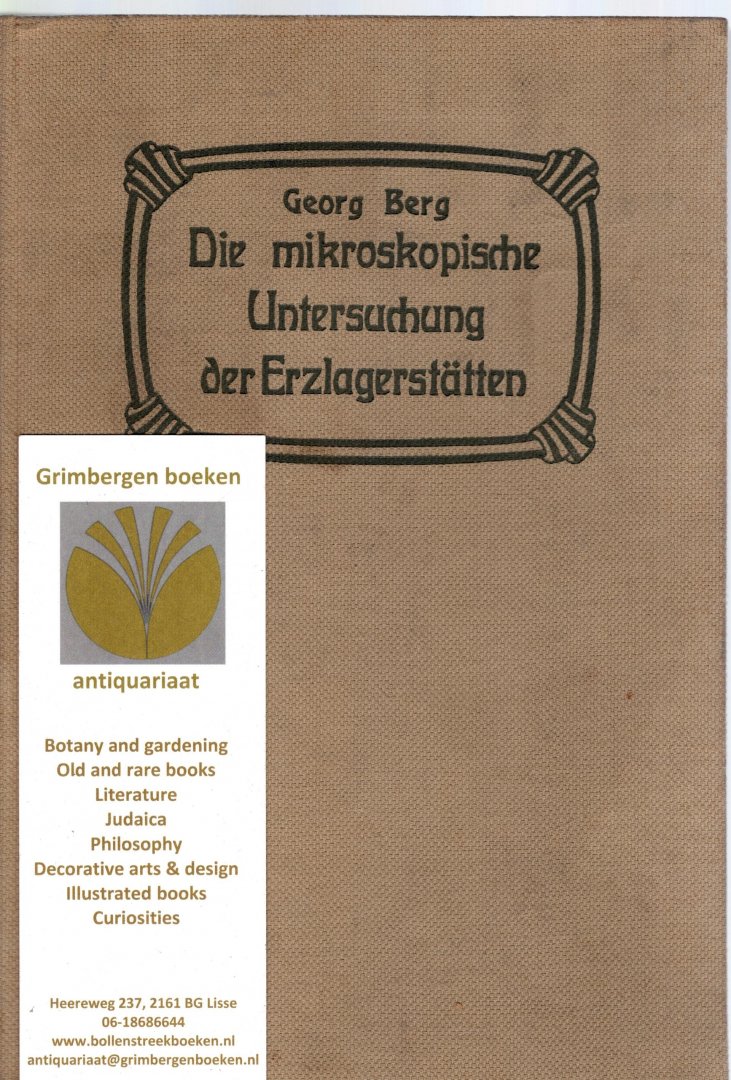 Berg, Georg - Die mikroskopische Untersuchung der Erzlagerstätten.