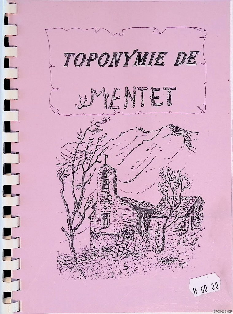 Rigoli, Jean - Toponymie de Mentet: Mentet et ses noms de lieux: Noms de Iloc mentetaires