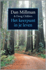 Millman , Dan . &  Doug Childers . [ isbn 9789027468109 ] 4521 - Het  Keerpunt  in  je  Leven . ( Wonderbaarlijke verhalen over het leven . )HET KEERPUNT IN JE LEVEN neemt de lezer mee op reis naar het leven van mensen die door een bijzondere gebeurtenis hun wereld en hun inzichten en daarmee hun toekomst -