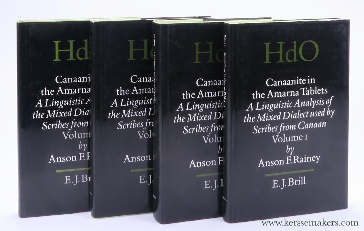 Rainey, Anson F. - Canaanite in the Amarna Tablets : a Linguistic Analysis of the Mixed Dialect used by the Scribes from Canaan, 1-4. [ four volumes ].