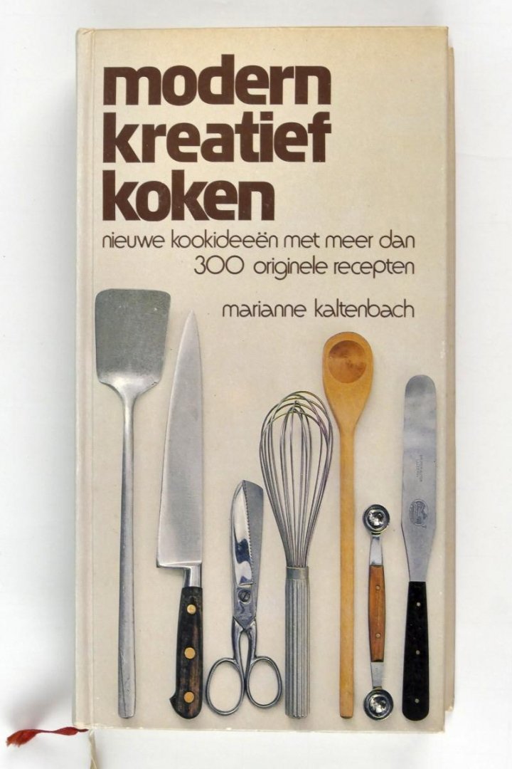 Kaltenbach, Marianne - Modern kreatief koken, nieuwe kookideeën met meer dan 300 originele recepten