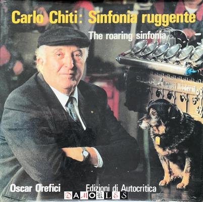 Oscar Orefici - Carlo Chiti: Sinfonia ruggente / The Roaring sinfonia