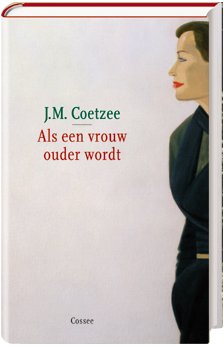 Coetzee, J.M. - Als  een vrouw ouder wordt