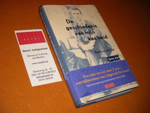 Jagt, Marek van der. - De Geschiedenis van mijn Kaalheid.