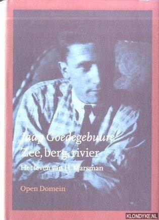 Goedegebuure - Zee, Berg , Rivier . Het leven van H. Marsman