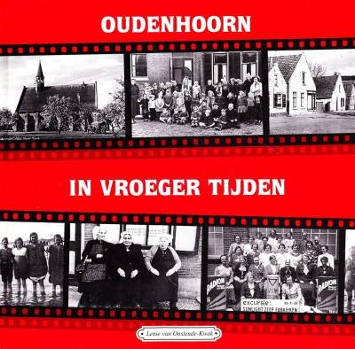 Lenie van Oostende-Kwak - Oudenhoorn in vroeger tijden deel 1
