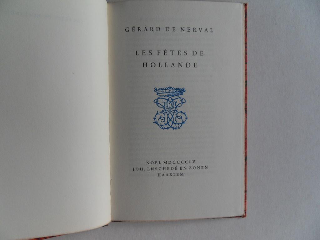 Nerval, Gérard de. [ = Gérard Labrunie; Paris 1808 - 1855 ]. - Les Fêtes de Hollande. [ Beperkte oplage als Nieuwjaarswens voor relaties ].