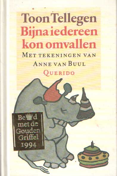 Tellegen, Toon - Bijna iedereen kon omvallen. Met tekeningen van Anne van Buul