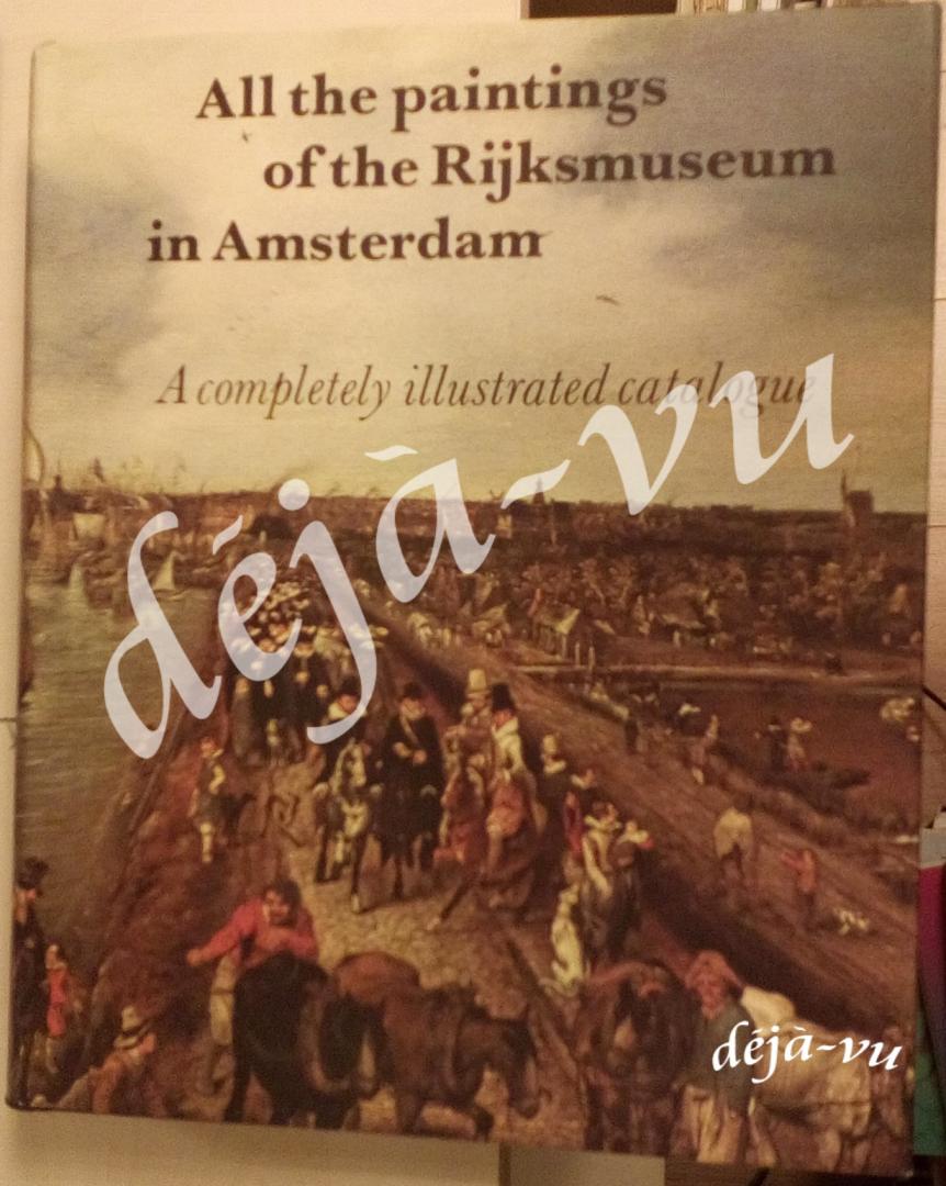 Schendel, Arthur van (foreword) - All the paintings of the Rijksmuseum in Amsterdam