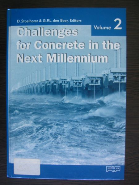 Stoelhorst, D en G.P.L. den Boer - Challenges for Concrete in the Next Millennium. Volume 1 + 2.