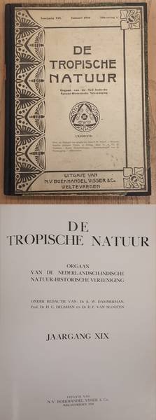 NEDERLANDSCH-INDISCHE NATUUR-HISTORISCHE VEREEENIGING., BACKER, C.A., KOENS, A. J. & WELSEM, J.W.A. VAN. - De Tropische Natuur, XIX / 19e jaargang.