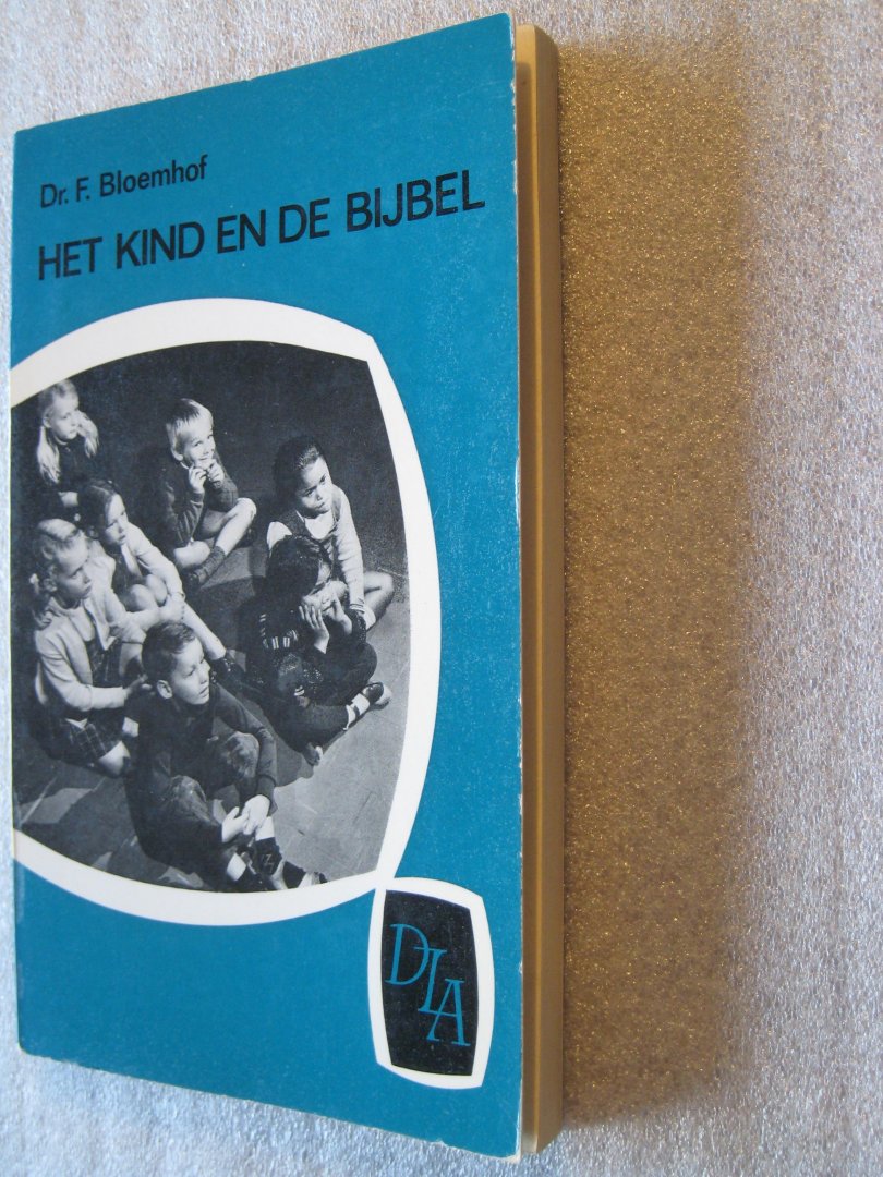 Bloemhof, Dr.F. - Het kind en de Bijbel
