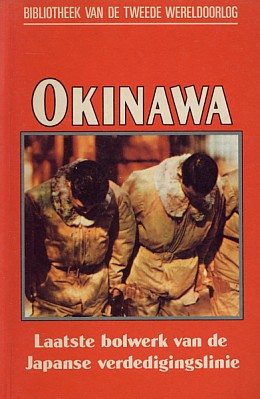 Frank, Dennis M. - Okinawa. Laatste bolwerk van de Japanse verdedigingslinie. Deel 44 uit de: bibliotheek van de tweede wereldoorlog. (nieuwe uitgave)