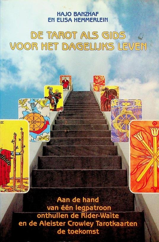Banzhaf, Hajo/Hemmerlein, Elisa - De tarot als gids voor het dagelijks leven. Aan de hand van één legpatroon onthullen de Rider-Waite en de Aleister Crowley Tarotkaaren de toekomst