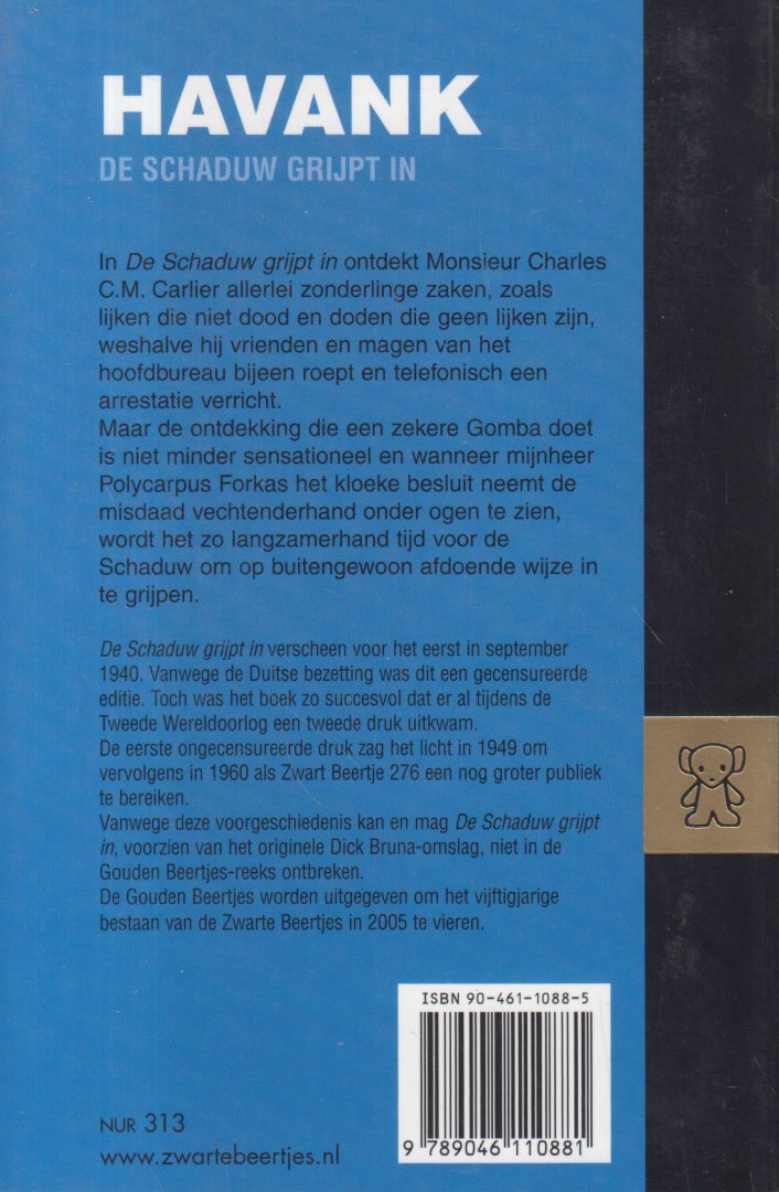 Havank (Pseudoniem van Hendrikus Frederikus (Hans) van der Kallen (Leeuwarden, 19 februari 1904 – Leeuwarden 22 juni 1964)) - De Schaduw grijpt in - Jubileumeditie ter gelegenheid van 50 jaar Zwarte beertjes/serie.
