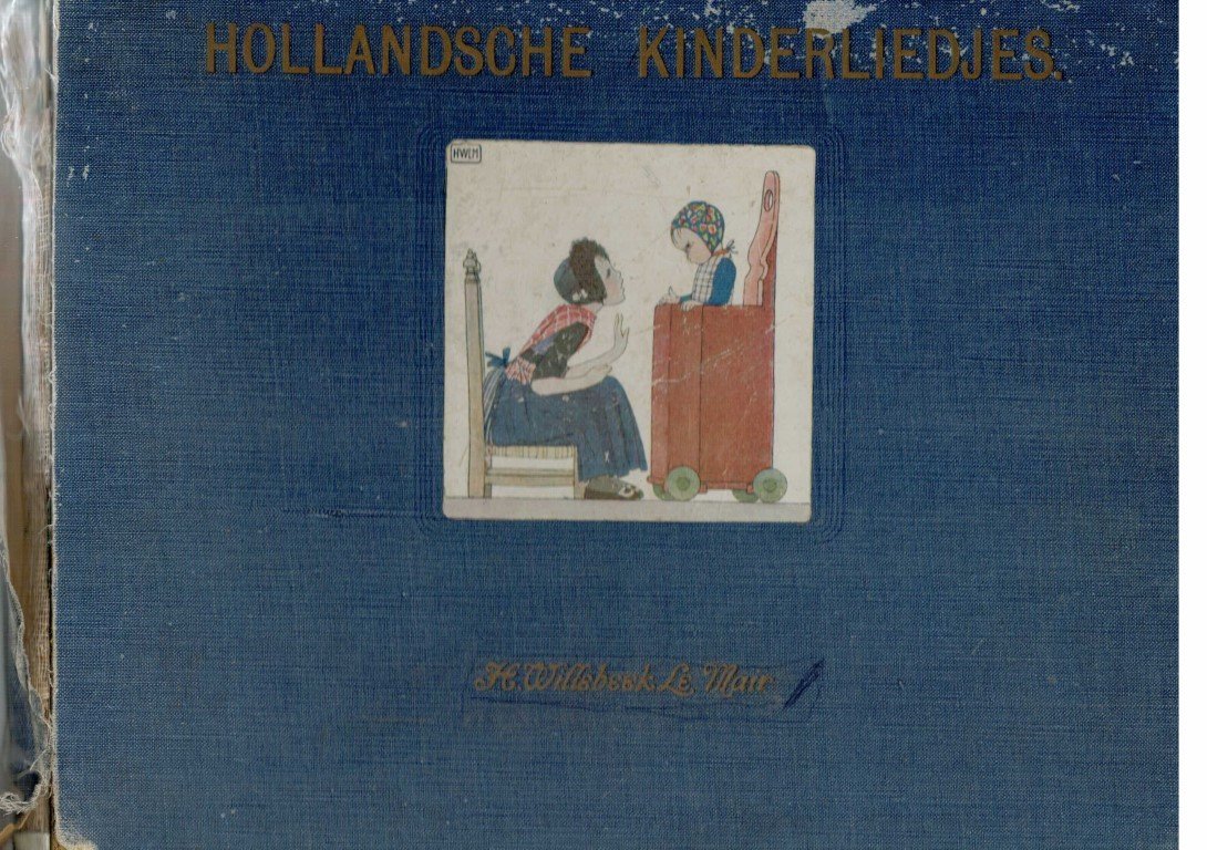Willebeek Le Mair, H. - Hollandsche kinderliedjes / geïll. door H. Willebeek Le Mair ; geharmonizeerd door J. Röntgen  origineel