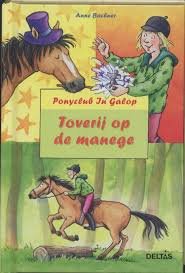 Bachner, Anne - Ponyclub in galop: Toverij op de manege 7-9 jaar