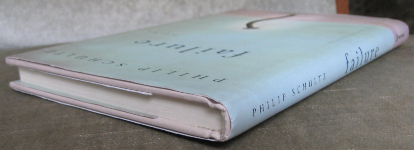 Schultz, Philip - Failure  -   Poems