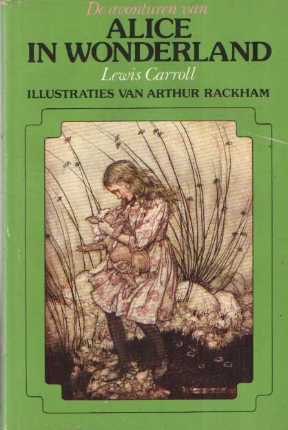 Carroll, Lewis - Avonturen van Alice in Wonderland. Illustraties van Arthur Rackham. Met een inleidend gedicht door Austin Dobson