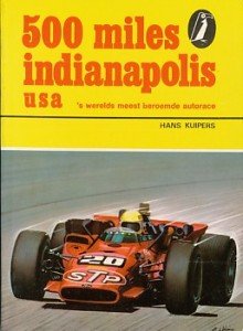 Kuipers, Hans - 500 miles indianapolis USA . 's wereld meest beroemde autorace. Alkenreeks 616.
