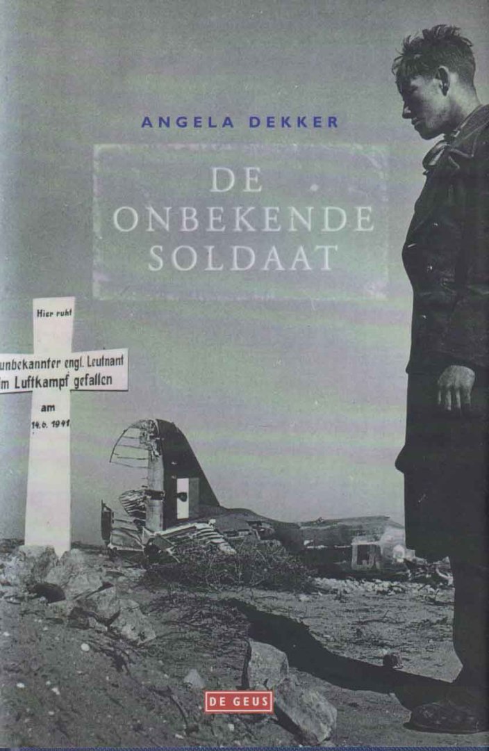 Dekker, Angela - De onbekende soldaat