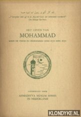 Diverse auteurs - Het leven van Mohammad, moge de vrede en zegeningen gods zijn deel zijn