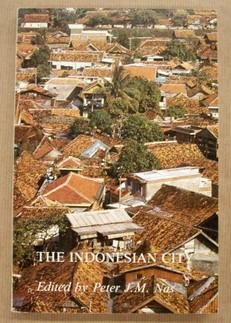 NAS, PETER J.M. [ED.]. - The Indonesian City. Studies in Urban development and planning.