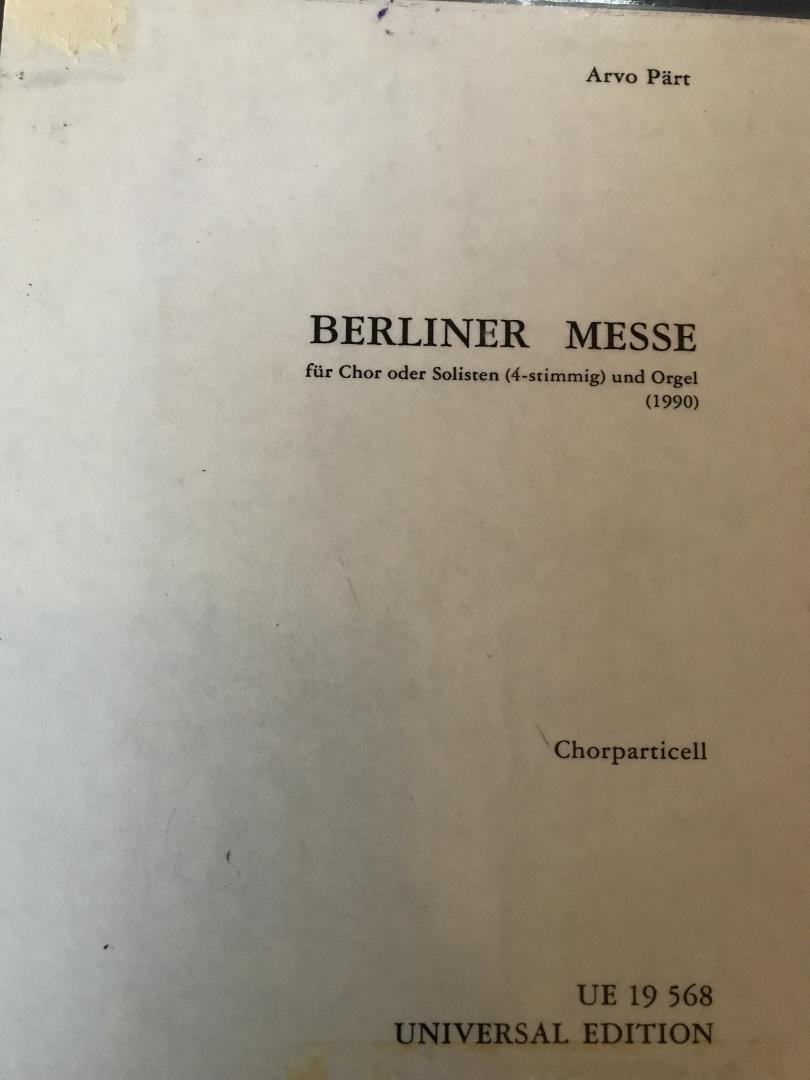 Pärt, Arvo - BERLINER MESSE für Chor oder Solisten (4-stimmig) und Orgel