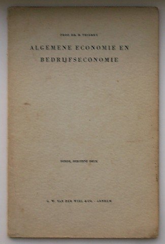 THIERRY, DR. H., - Algemene economie en bedrijfseconomie.