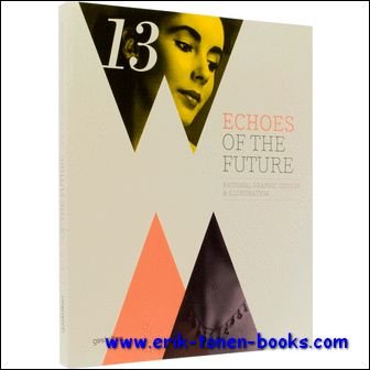 R. Klanten, H. Hellige - Echoes of the Future, Rational Graphic Design and Illustration