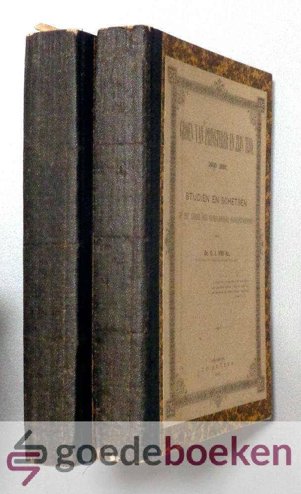 Vos Az., Dr. G.J. - Groen van Prinsterer en zijn tijd, set 2 delen compleet --- Deel 1: 1800-1857, deel 2: 1857-1876 Studiën en schetsen op het gebied der vaderlandsche kerkgeschiedenis